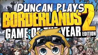 Duncan Plays: Borderlands 2 GOTY - The Sandman Cometh