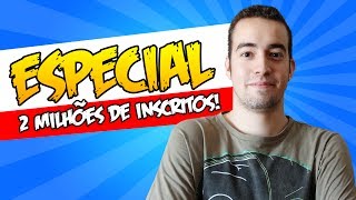 ESPECIAL 2 MILHÕES!!!