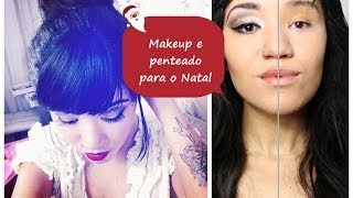 Makeup e Penteado Sugestão para o Natal