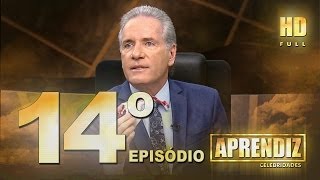 APRENDIZ CELEBRIDADES - 14º EPISÓDIO (05/06) FULL HD