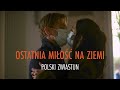 Ostatnia miłość na Ziemi - zwiastun pl., w kinach od 23 marca 2012