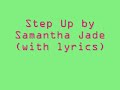 Thumbnail 1 for Step Up-Samantha Jade (with Lyrics) Thumbnail 1 for Step Up-Samantha Jade (with Lyrics)
