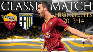 Roma 4-2 Parma | CLASSIC MATCH HIGHLIGHTS 2013-14