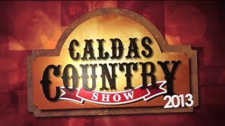 Caldas Country Show 2013 - É pra lá que eu vou