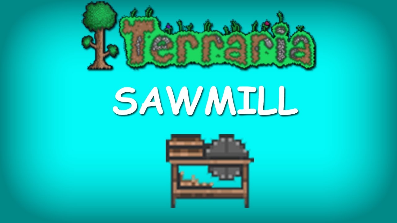 Terraria Sawmill (Patch 1.0.6.1) YouTube