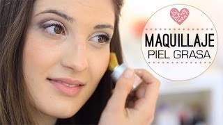 Maquillaje para pieles grasas | Consejos y trucos