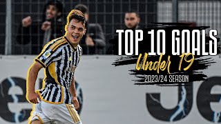 Top 10 UNDER 19 Goals in the 2023/24 Season