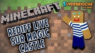 [Rediff] Minecraft en Créa sur Magic Castle !