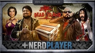 Dead Island - Zombie in a box | NerdPlayer 101