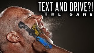 Text and Drive...