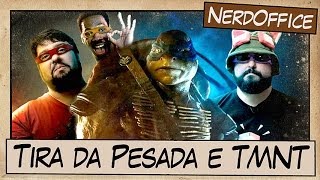 Tira da Pesada e Tartarugas Ninja | NerdOffice S05E15