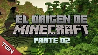 MINECRAFT: EL ORIGEN DE MINECRAFT PARTE 2/2