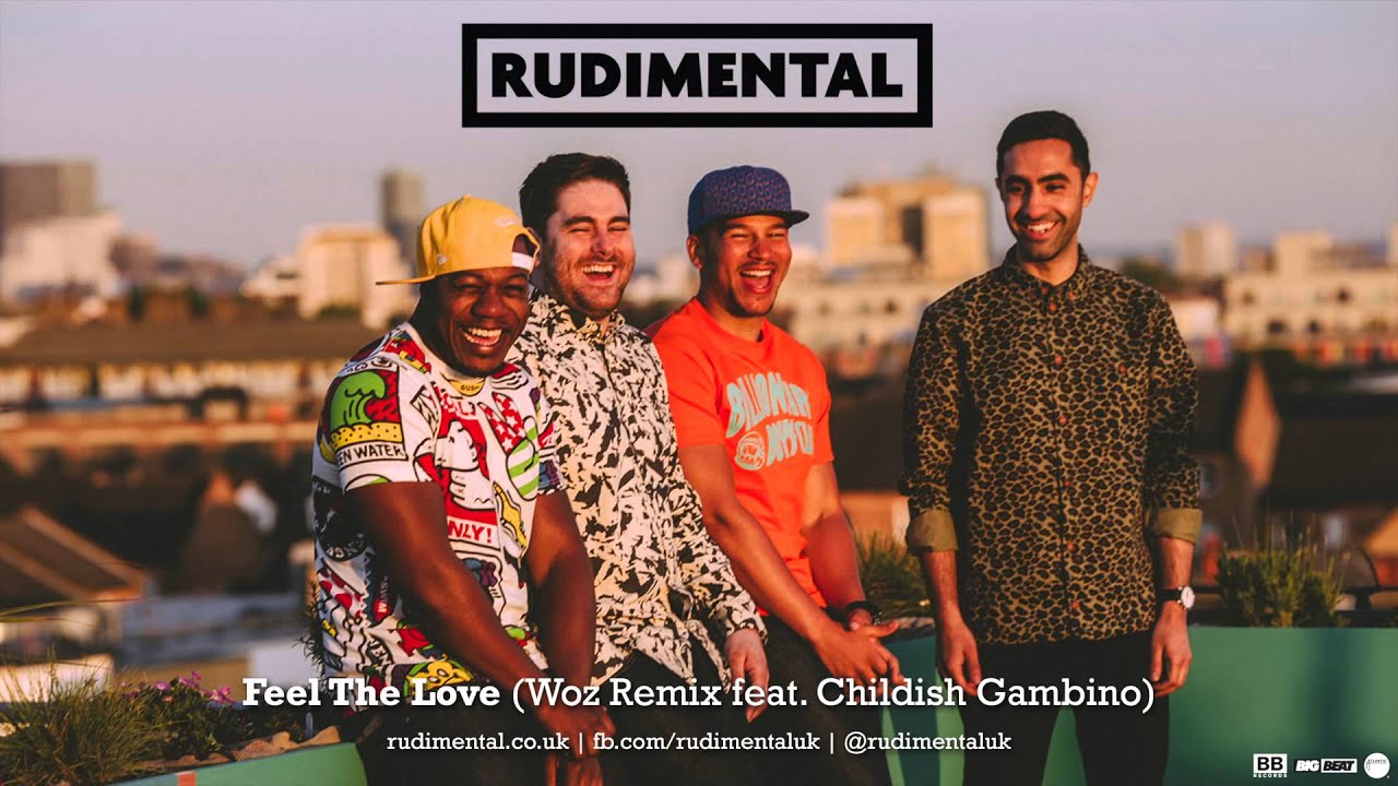 Rudimental - Feel The Love (Woz Remix feat. Childish Gambino ...