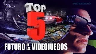 Videojuegos del Futuro (TOP 5): Tecnologías y Novedades