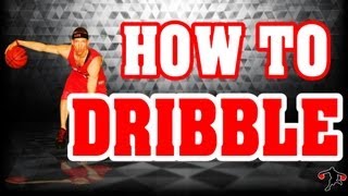 How to Dribble a Basketball | Ball Handling Drills and Fundamentals