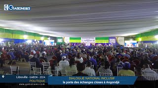 GABON / DIALOGUE NATIONAL INCLUSIF : la porte des échanges close à Angondjé