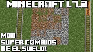 Minecraft 1.7.2 MOD SUPER CAMBIOS DE EL SUELO!