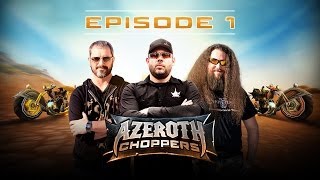 Azeroth Choppers -- Episode 1