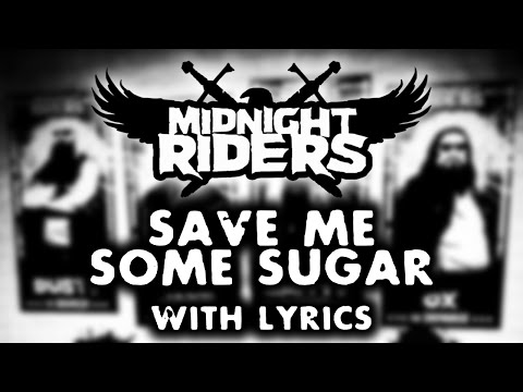 Midnight Riders - Save Me Some Sugar. Попытка литературного перевода