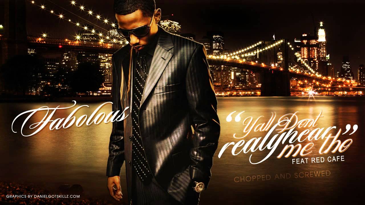 Fabolous Feat Red Cafe - Yall Dont Really Hear Me Tho (Chopped ...