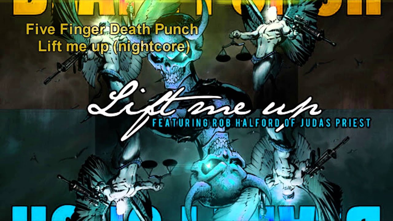 Five Finger Death Punch - Lift me up [Nightcore] - YouTube