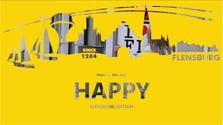 Pharell Williams - Happy FLENSBURG EDITION [We are happy from Flensburg]