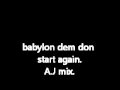 babylon dem don start again  a j mix 