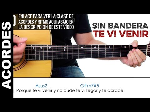 LETRA DE TE VI VENIR DE SIN BANDERA letra de te vi venir de sin bandera: