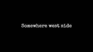 Somewhere west side