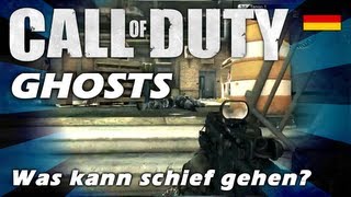 Call of Duty: GHOSTS - Was kann schief gehen? (Deutsch/German)