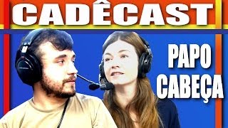 CADÊCAST CABEÇA SOBRE OPINIÃO E POLÍTICA