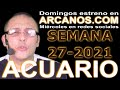 Video Horscopo Semanal ACUARIO  del 27 Junio al 3 Julio 2021 (Semana 2021-27) (Lectura del Tarot)