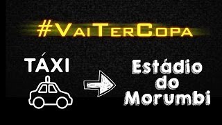 De táxi para o Morumbi - #VaiTerCopa - 02