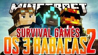 SURVIVAL GAMES - OS 3 BABACAS! #02 !(Ft. Cellbit e Marques)