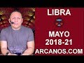 Video Horscopo Semanal LIBRA  del 20 al 26 Mayo 2018 (Semana 2018-21) (Lectura del Tarot)