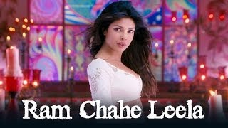 Ram Chahe Leela Song ft. Priyanka Chopra - Ram-leela