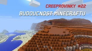 Budoucnost Minecraftu - Creeprovinky #22