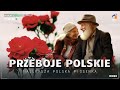 Najwi?ksze Polskie Przeboje  Polskie Dobre Piosenki  Najpopularniejsze Piosenki Wszechczas?w