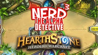 Nerd³ The Alpha Detective - Hearthstone