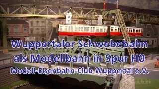 Wuppertaler Schwebebahn im Maßstab Spur H0
