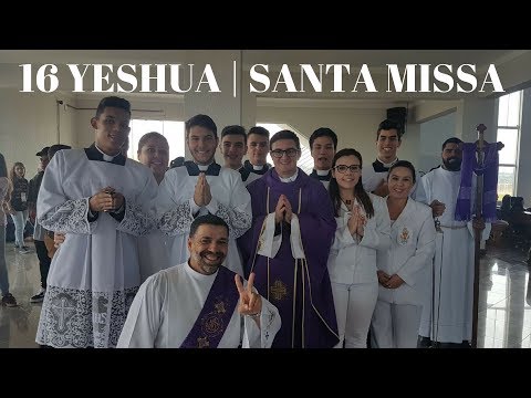 16 Yeshua | Parte 2 | Santa Missa | Padre Jlio Campos | ANSPAZ