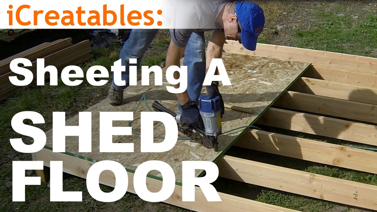 How To Build A Shed - Part 3 - Install Floor Sheeting - YouTube
