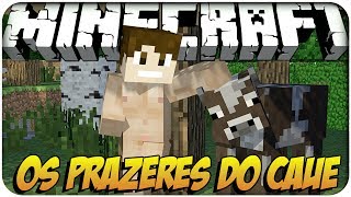 MINECRAFT - OS PRAZERES DO CAUÊ