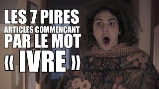 Les 7 pires articles commençant par le mot «ivre»