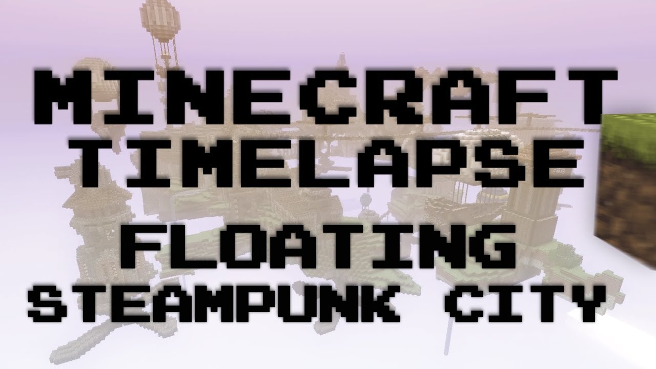 Скриншот для файла: Minecraft Timelapse - Парящий город в стиле стимпанка