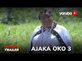 Ajaka Oko 3 Yoruba Movie 2024 | Official Trailer | Showing This Sun 31st Mar On Yorubaplus