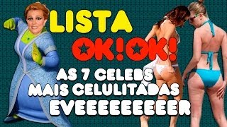 Top 7 Celebs mais celulitadas eveeeer