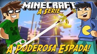 Minecraft: A Série - PODEROSA ESPADA! #11