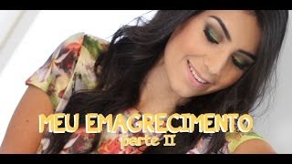 Meu Emagrecimento - Parte II