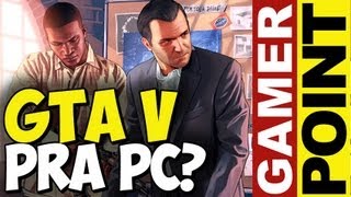 GTA V Online: ENTENDA / GTA V sai pra PC? / CoD Ghosts Online - Gamer Point